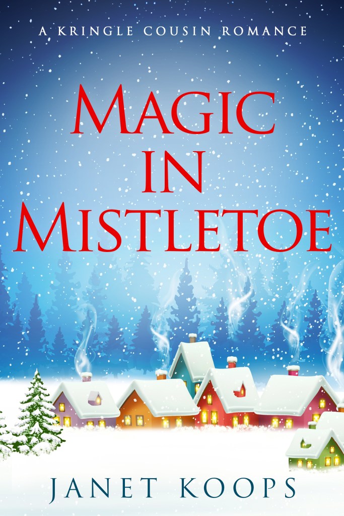 Book cover for Magic In Mistletoe. An illustrated snowy scene of a small village with multi-colored houses. Snow is falling and it's set against a blue background with pine trees.