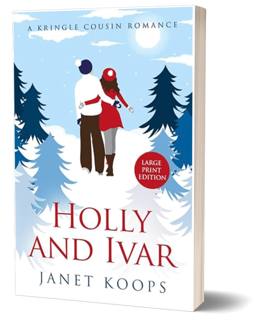 Large Print Cover for Holly and Ivar, book 4 in the Kringle Cousin Romance Series by Janet Koops. Click to purchase.