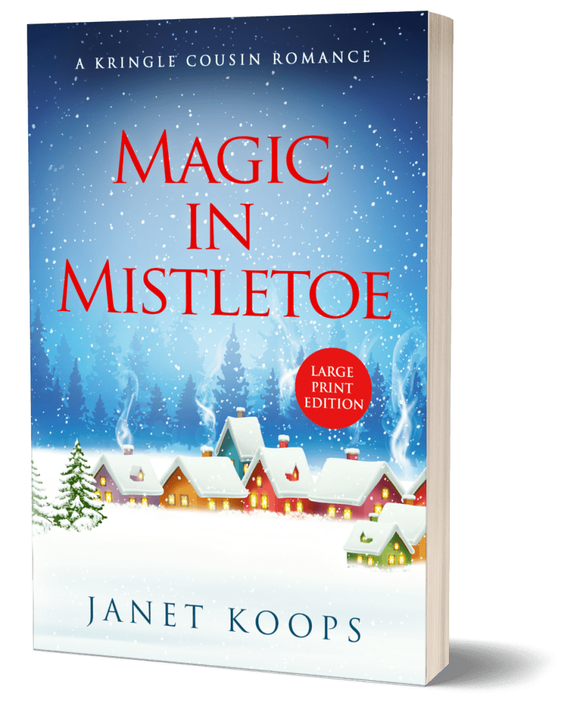 Large Print Cover for Magic in Mistletoe by Janet Koops. It is book 1 in the Kringle Cousin Romance Series. Click to purchase.